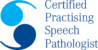 Certified Practising Speech Pathologist